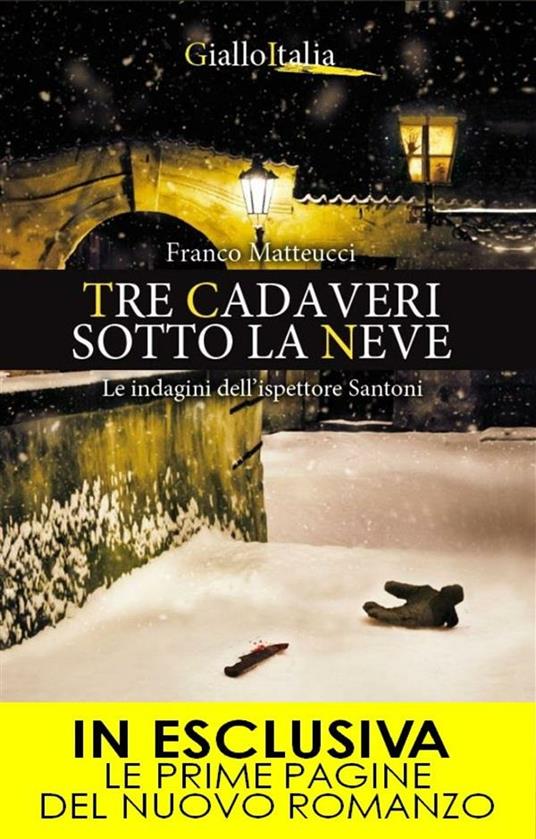 Tre cadaveri sotto la neve. Le indagini dell'ispettore Santoni - Franco Matteucci - ebook