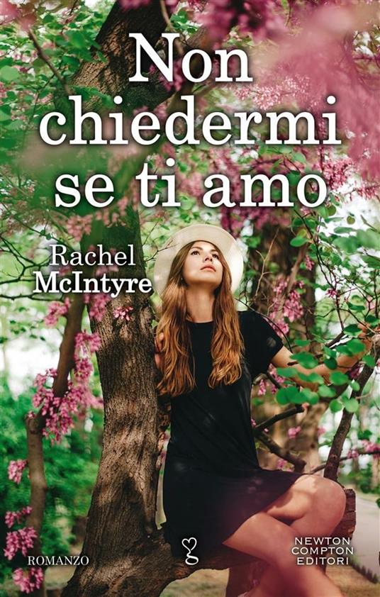 Non chiedermi se ti amo - Rachel McIntyre,D. Di Falco - ebook