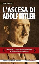 L' ascesa di Adolf Hitler. Come naque e si affermò il nazismo in Germania nel primo trentennio del Novecento
