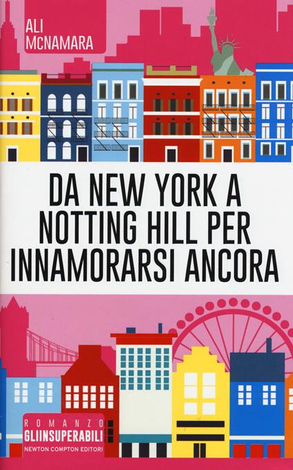 Da New York a Notting Hill per innamorarsi ancora - Ali McNamara - copertina