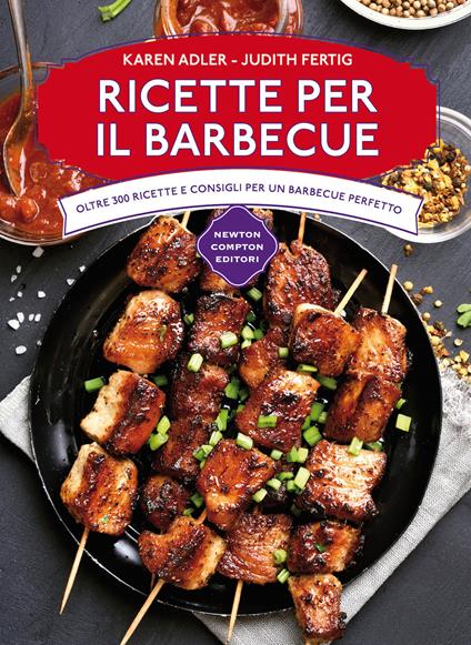 Ricette per il barbecue - Karen Adler,Judith Fertig - copertina