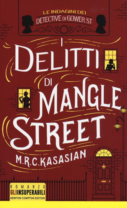 I delitti di Mangle Street. Le indagini dei detective di Gower St - M.R.C. Kasasian - copertina