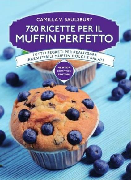 750 ricette per il muffin perfetto - Camilla V. Saulsbury - copertina