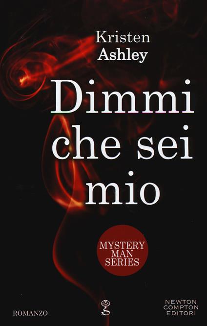 Dimmi che sei mio. Mystery man series - Kristen Ashley - copertina