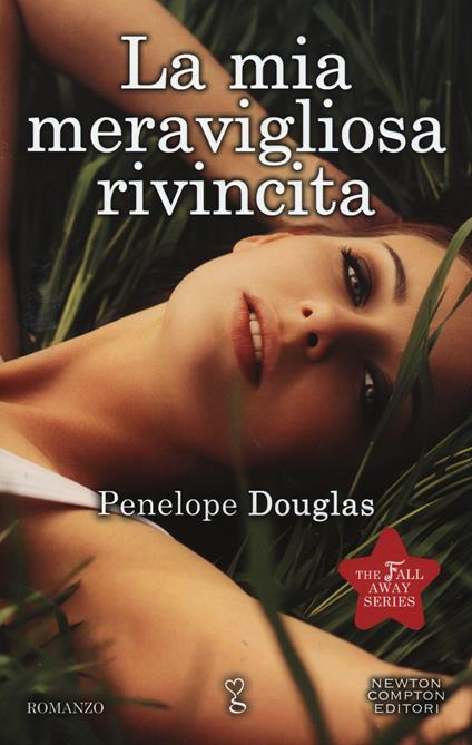 La mia meravigliosa rivincita. The Fall Away Series - Penelope Douglas - copertina