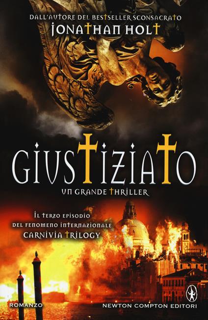 Giustiziato. Carnivia trilogy - Jonathan Holt - copertina