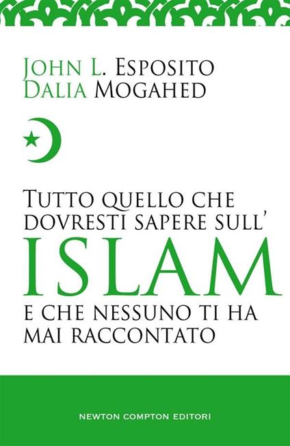 Tutto quello che dovresti sapere sull'Islam e che nessuno ti ha mai raccontato - John L. Esposito,Dalia Mogahed - ebook