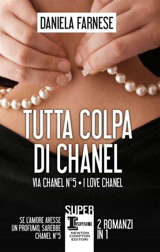 Tutta colpa di Chanel: Via Chanel n°5-I love Chanel - Daniela Farnese - ebook