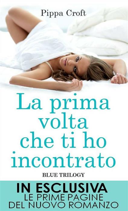 La prima volta che ti ho incontrato. Blue trilogy - Pippa Croft,V. De Rossi - ebook