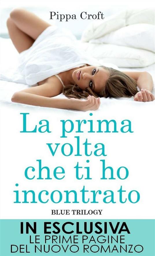 La prima volta che ti ho incontrato. Blue trilogy - Pippa Croft,V. De Rossi - ebook