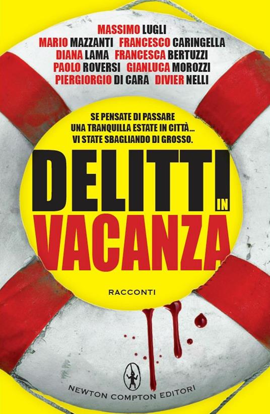 Delitti in vacanza - Francesca Bertuzzi,Francesco Caringella,Piergiorgio Di Cara,Diana Lama - ebook