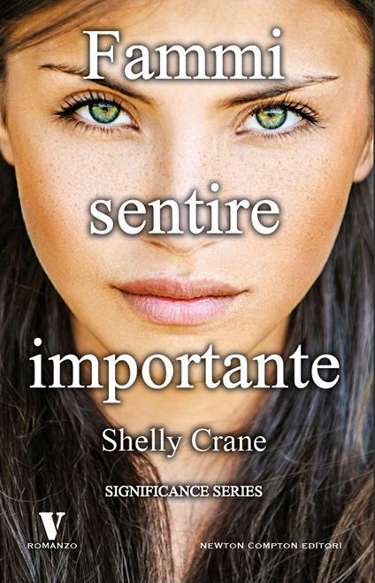 Fammi sentire importante. Significance series - Shelly Crane,F. Noto - ebook