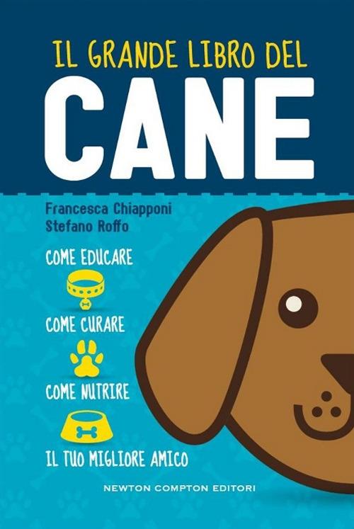 Il grande libro del cane - Francesca Chiapponi,Stefano Roffo - copertina
