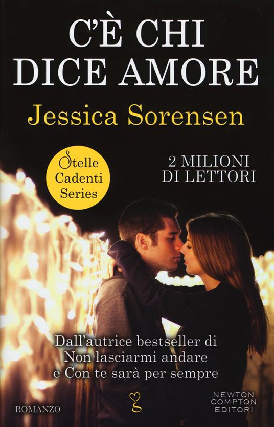 C'è chi dice amore. Stelle cadenti series - Jessica Sorensen - copertina