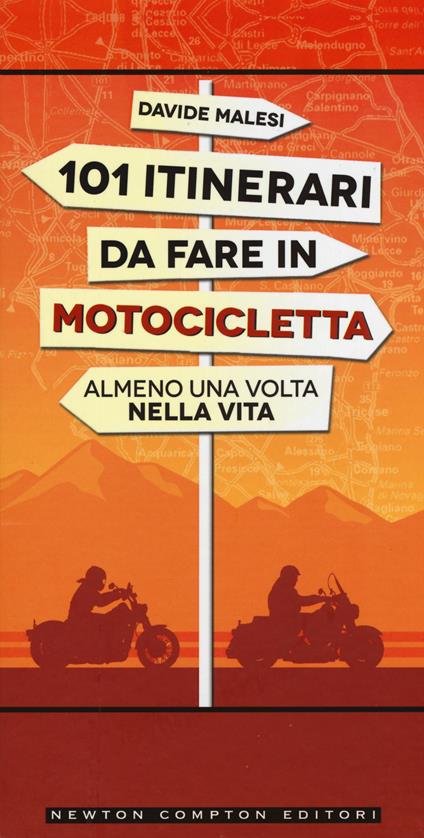 101 itinerari da fare in motocicletta almeno una volta nella vita - Davide Malesi - copertina