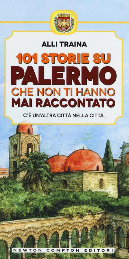 101 storie su Palermo che non ti hanno mai raccontato - Alli Traina - copertina