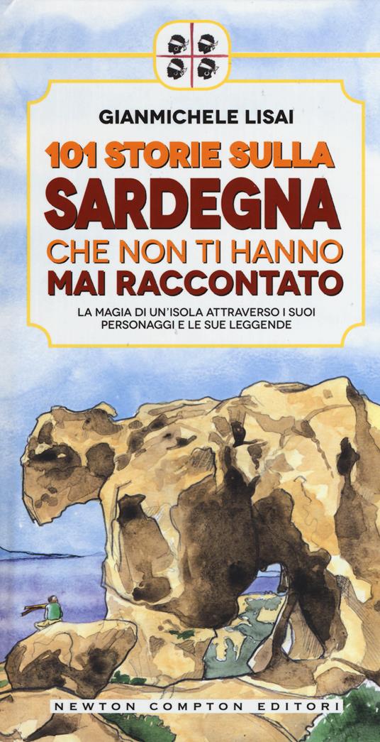 101 storie sulla Sardegna che non ti hanno mai raccontato - Gianmichele Lisai - copertina