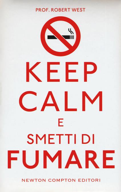 Keep calm e smetti di fumare - Robert West - copertina