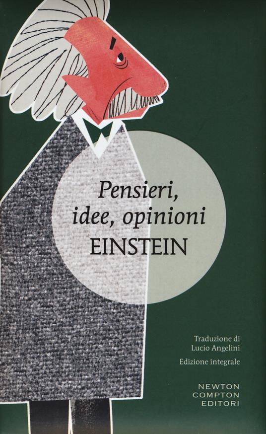 Pensieri, idee, opinioni. Ediz. integrale - Albert Einstein - copertina