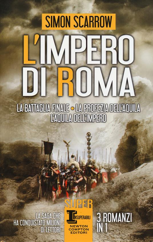 L' impero di Roma: La battaglia finale-La profezia dell'aquila-L'aquila dell'impero - Simon Scarrow - copertina