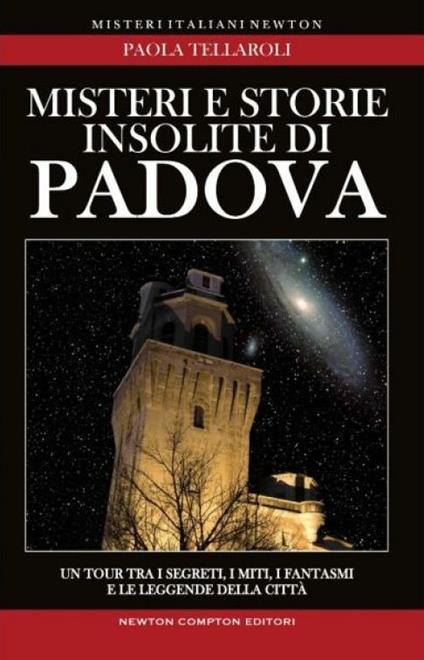 Misteri e storie insolite di Padova - Paola Tellaroli - copertina