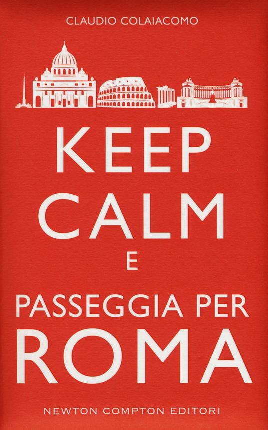Keep calm e passeggia per Roma - Claudio Colaiacomo - copertina