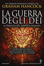 La profezia del serpente piumato. La guerra degli dei