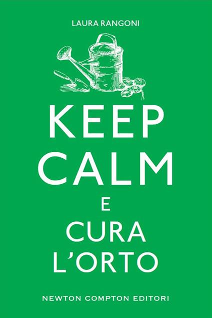 Keep calm e cura l'orto - Laura Rangoni - ebook