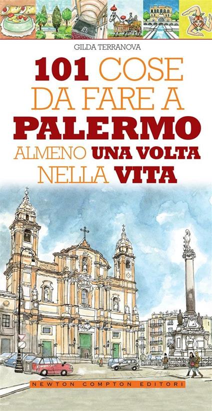 101 cose da fare a Palermo almeno una volta nella vita - Gilda Terranova,Thomas Bires - ebook