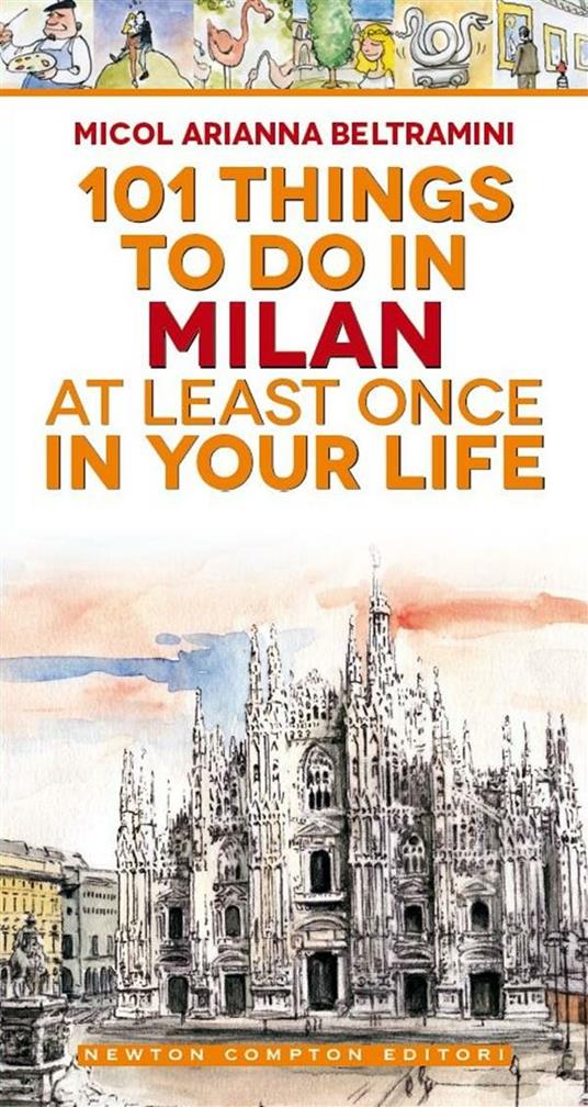 101 things to do in Milan at least once in your life - Micol Arianna Beltramini - ebook