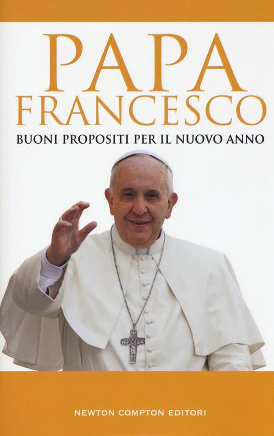 Buoni propositi per il nuovo anno - Francesco (Jorge Mario Bergoglio) - copertina