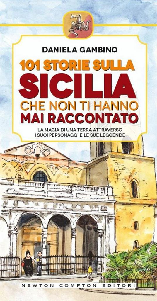 101 storie sulla Sicilia che non ti hanno mai raccontato - Daniela Gambino,M. Penco - ebook