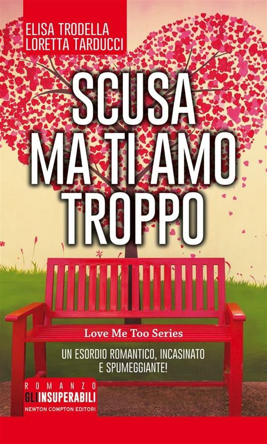 Scusa ma ti amo troppo - Loretta Tarducci,Elisa Trodella - ebook