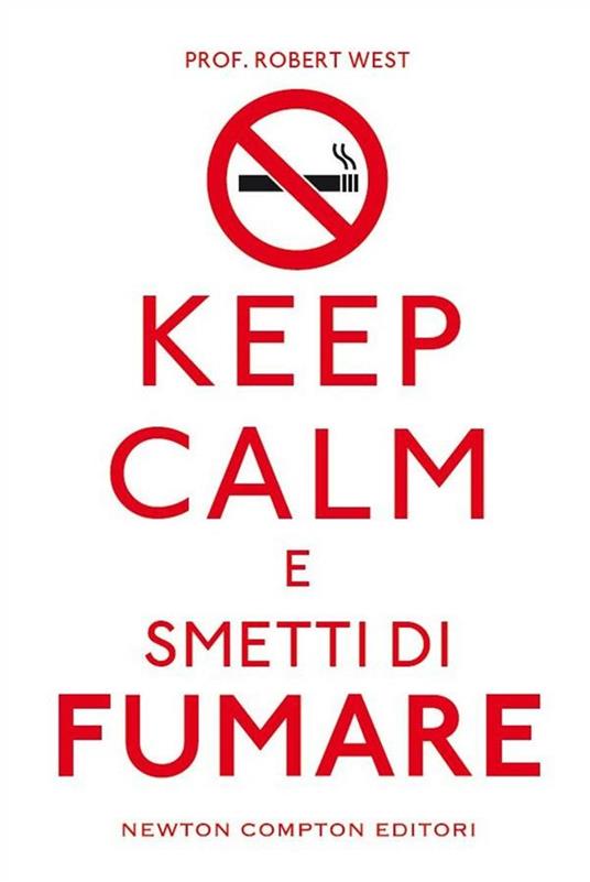 Keep calm e smetti di fumare - Robert West,Federico Cenciotti - ebook
