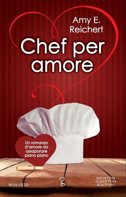 Chef per amore - Amy E. Reichert,Mariafelicia Maione - ebook
