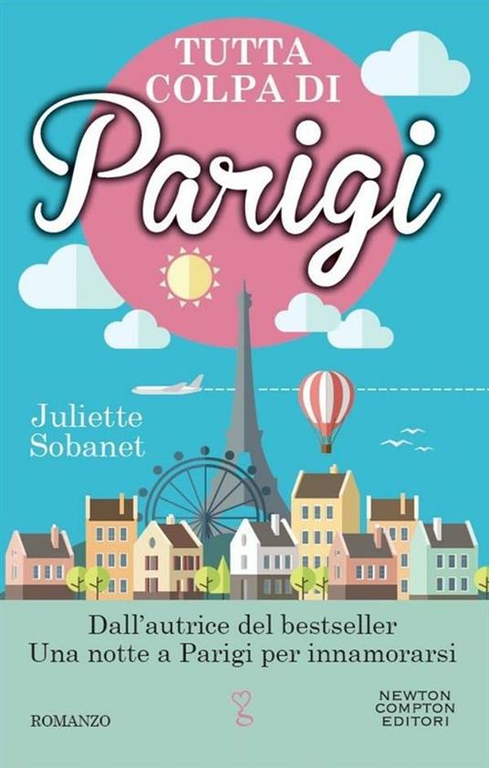 Tutta colpa di Parigi - Juliette Sobanet,Brunella Palattella - ebook