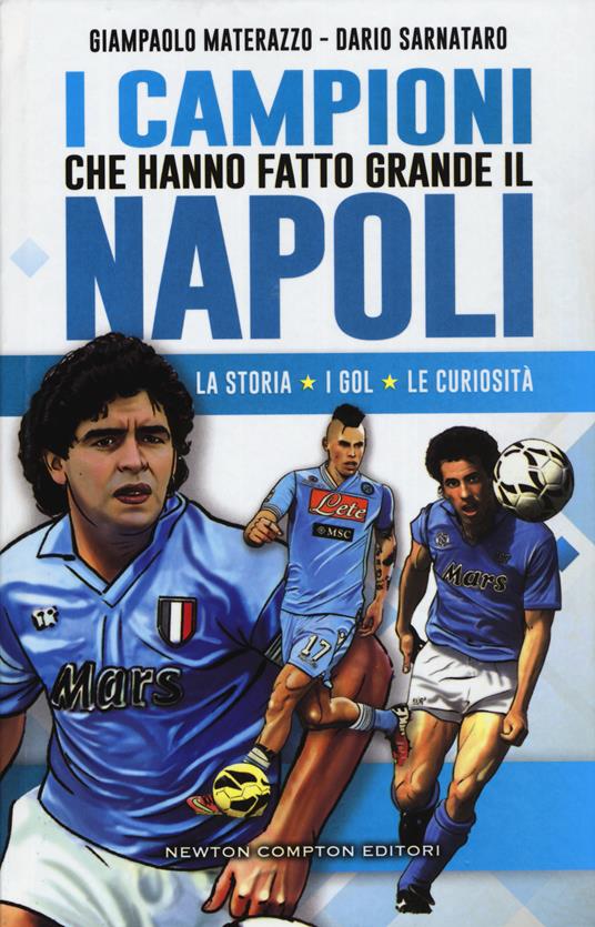 I campioni che hanno fatto grande il Napoli - Dario Sarnataro,Giampaolo Materazzo - copertina