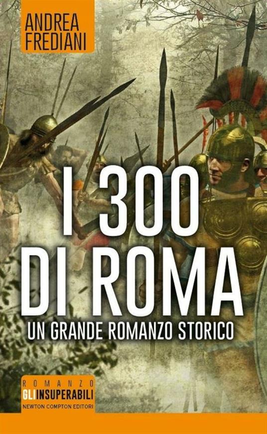 I 300 di Roma - Andrea Frediani - ebook