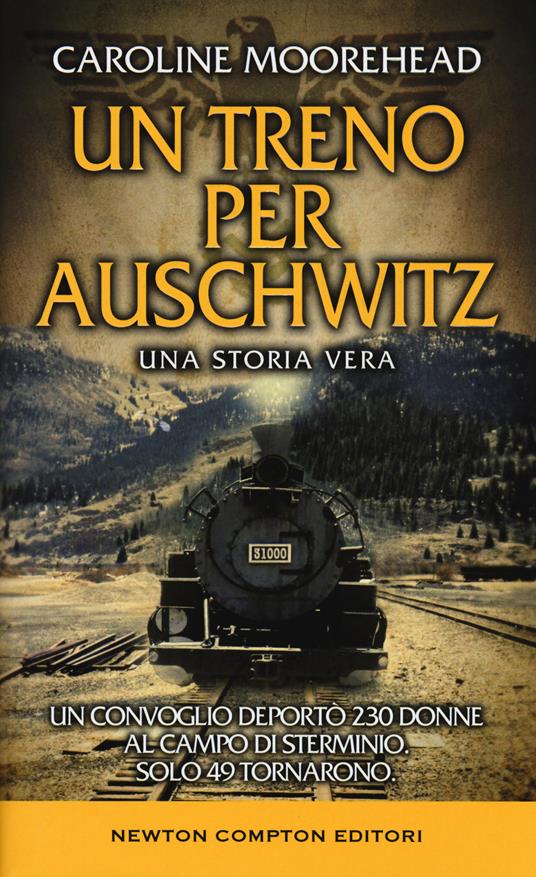Un treno per Auschwitz - Caroline Moorehead - copertina