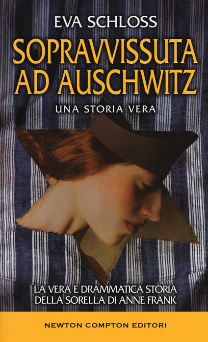 Sopravvissuta ad Auschwitz. La vera e drammatica storia della sorella di Anne Frank - Eva Schloss,Karen Bartlett - copertina