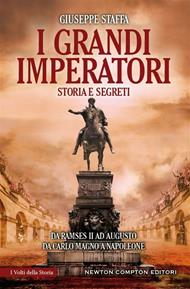 I grandi imperatori. Storia e segreti