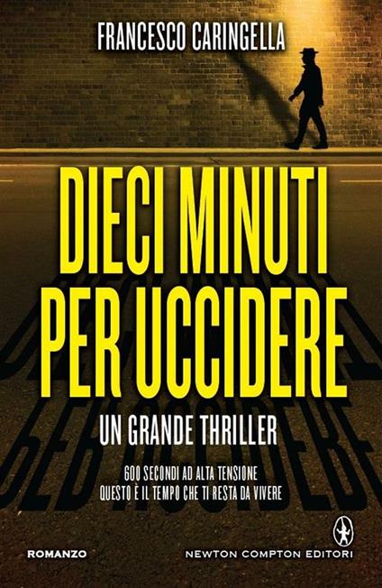 Dieci minuti per uccidere - Francesco Caringella - ebook