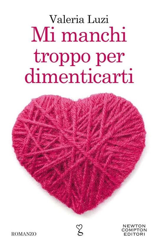 Mi manchi troppo per dimenticarti - Valeria Luzi - ebook