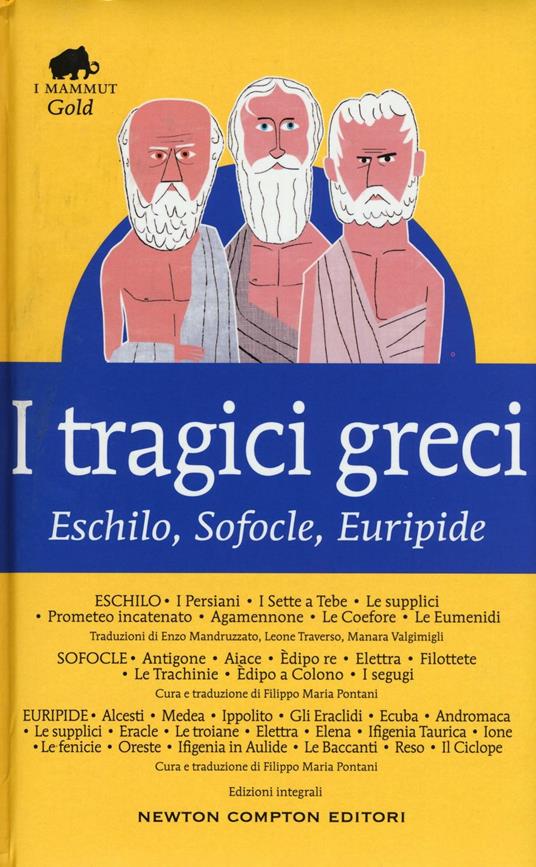 I tragici greci. Eschilo, Sofocle, Euripide. Ediz. integrale - Eschilo,Sofocle,Euripide - copertina