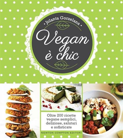 Vegan è chic - Jolanta Gorzelana - ebook