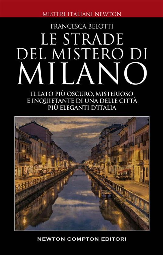Le strade del mistero di Milano - Francesca Belotti - ebook