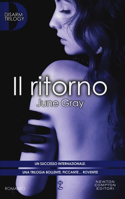 Il ritorno. Disarm trilogy - June Gray - copertina