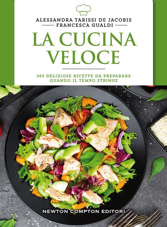 La cucina veloce - Alessandra Tarissi De Jacobis,Francesca Gualdi - copertina