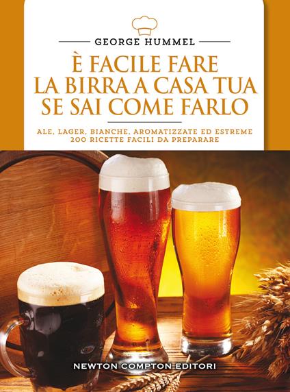 È facile fare la birra a casa tua se sai come farlo - George Hummel - copertina