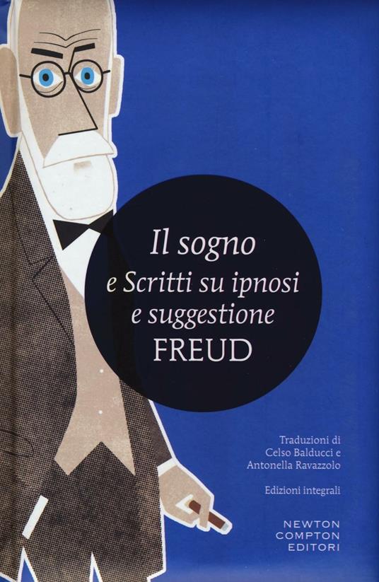 Il sogno e scritti su ipnosi e suggestione. Ediz. integrale - Sigmund Freud - copertina